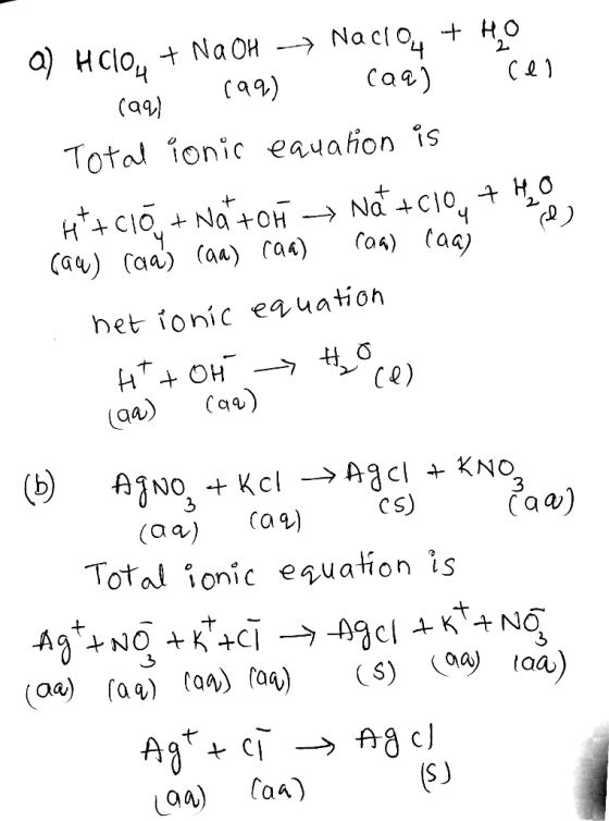 a) HClo, + NaOH + Na clo, + Ho 1. caul (aq) caq cel Total ionic equation is Ht+c10+ Naton Na+210, 7HO raw) raas (aa) caa) ca