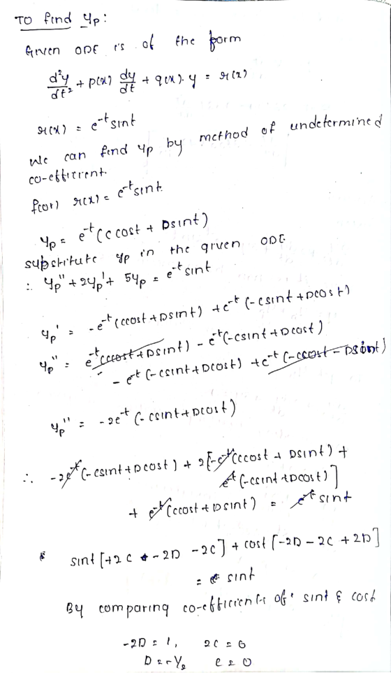 IS method of undetermined To find Up: Geven ODE of the form + qeny : 4022 dt ert sint Hical) ule can find up by dy dy + perd