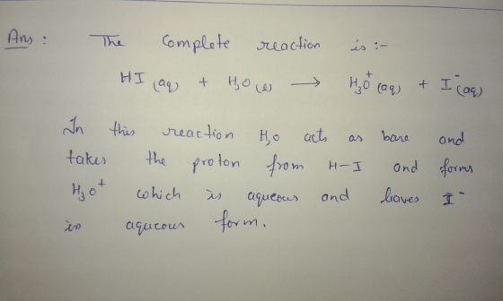 Any Thi Complete uaction i @g) + tte ce) --> H3 oCY) +工@D n thi eacion H,o art, ar har take bane ond prołon om H Ond form and