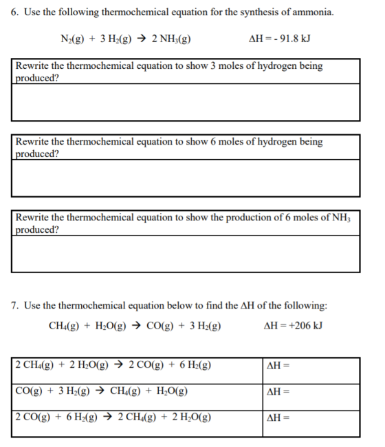 6. Use the following thermochemical equation for the synthesis of ammonia. N2(g) + 3 H2(g) → 2 NH3(g) AH=-91.8 kJ Rewrite the