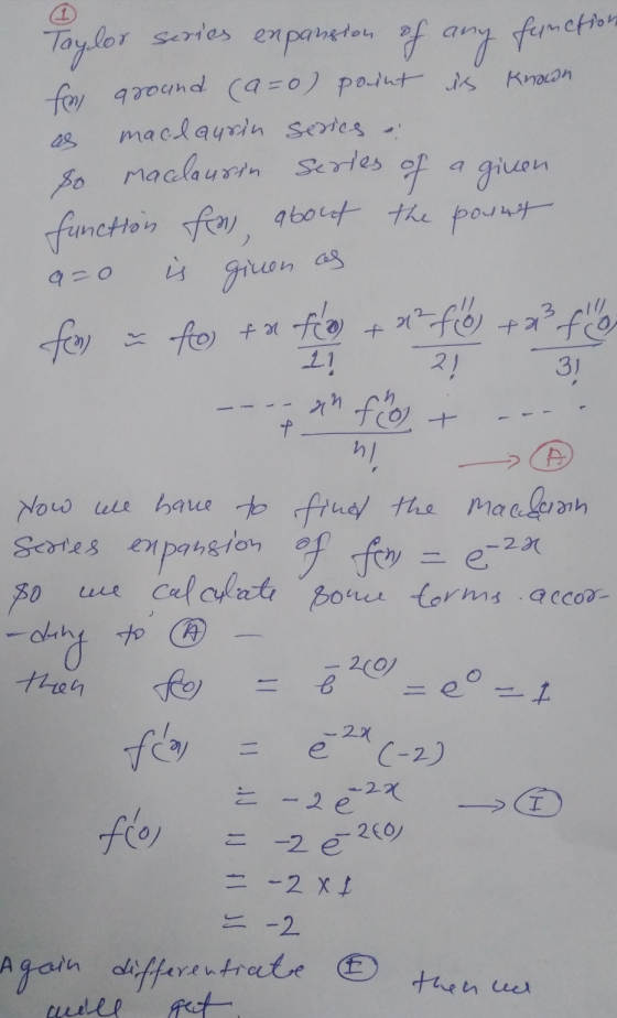 cele Taylor series expansion of any function for around (a=o) point is known cas macdaurin series so macclausin series of a g