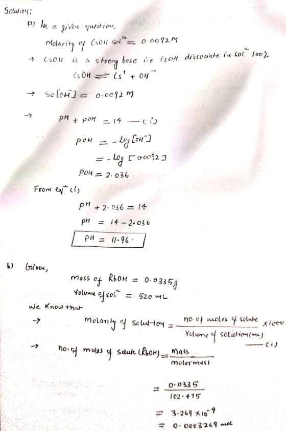 Solution: AP) lu a given question, Molarity of 65001 solE 0.0092.74 CSOH is a strong base ie (oh discount iu sol 100%. CS O
