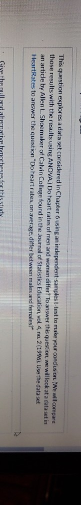 This question explores a data set considered in Chapter 6 using an independent-samples t-test to make your conclusion. (We wi
