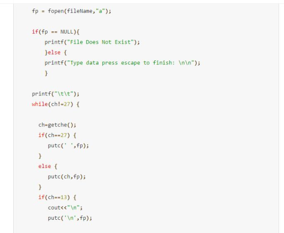 fp fopen(fileName, a); if (fpNULL)( printf(File Does Not Exist); Jelse ( printf(Type data press escape to finish: \nln)