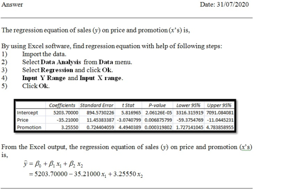 Answer Date: 31/07/2020 The regression equation of sales (y) on price and promotion (xs) is, By using Excel software, find r