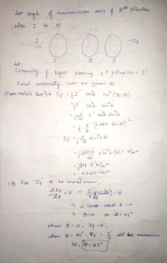 Let angle of transmission axis of Id polarises with I be o If Let intensity of light passing Ist polarisis = I Final inten