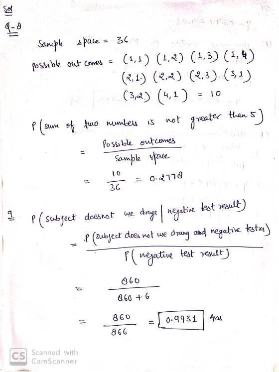 Sol Q-8 Sample space 36 possible out comes = (1,1) (1.2) (1.3) (1,4) (2,1.) (2,2%) (2,3) (3,1) (3,2) (4,1) = 10 P (sum of two