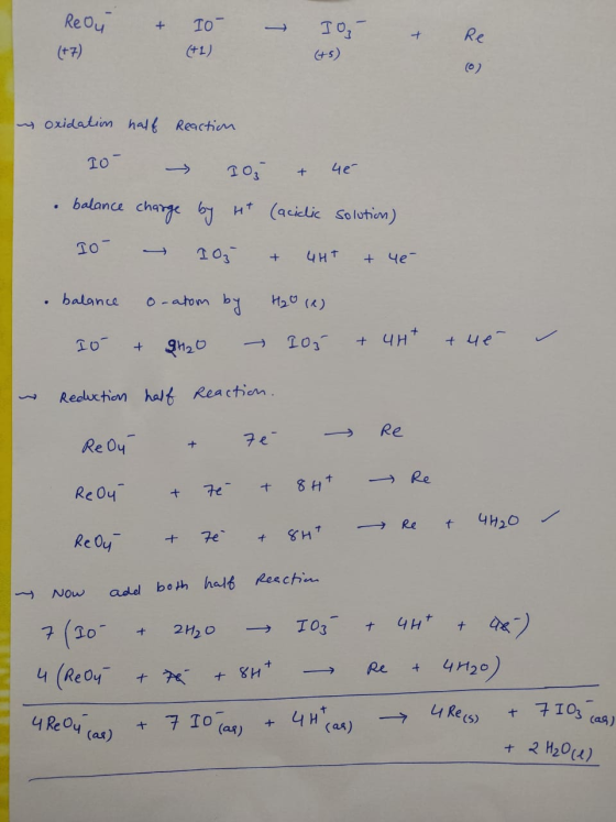 Reou (+7) - To (+1) - I (+) + Re 100 w oxidation half Reaction IO- 10 & 4€ balance charge by 4t (aciclic solution) TO 107 + 4