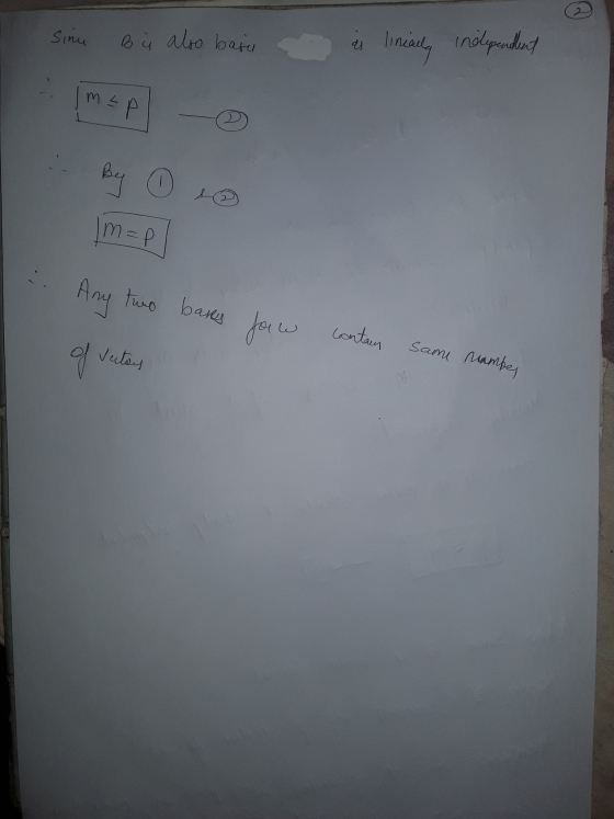 2 ② simu B i also baru as linically independent m 2 p By O m =p Any two bases faw contain of uute Vectos same number