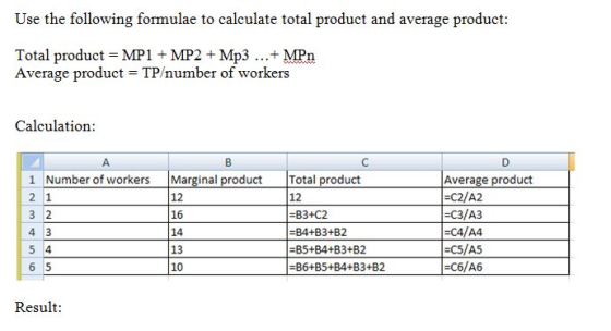Use the following formulae to calculate total product and average product: Total product = MP1 + MP2 + Mp3 ...+ MPn Average p