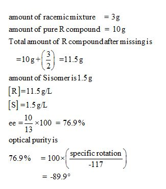 amount of racemicmixture3g amount of pure R compound 10g Total amount of R compound after missingis 10g+|2|-|1.5g amount of S