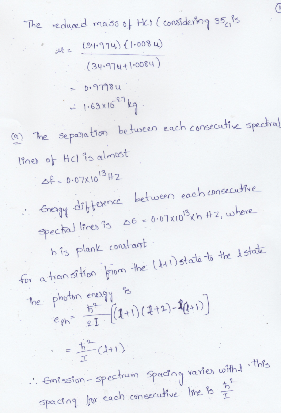A The reduced mass of Hel (considering 35 is (34,974) (1.008 u) t = (34,974 +1.0084) 0.9798 u -27 = 1.63x109 kg ca) The separ