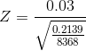 Z=\frac{0.03}{\sqrt{\frac{0.2139}{8368}}}