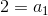 2=a_1