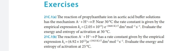 Exercises 21C.1(a) The reaction of propylxanthate ion in acetic acid buffer solutions has the mechanism A +H+P. Near 30 °C th