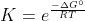 K =e^{\frac{-\Delta G^{\circ}}{RT}}