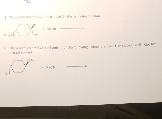 3. Write a complete sul mechanism for the following reaction. + CH₃OH CH.CH 4 Write a complete SN2 mechanism for the followin