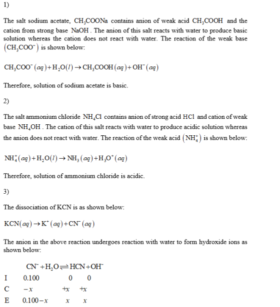 1) The salt sodium acetate, CH,COON2 contains anion of weak acid CH,COOH and the cation from strong base N2OH. The anion of t