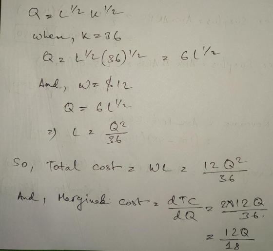 Q 26/2K/ when, k236 Q2 4/2 (36) 1/2 z 6lla And, we 412 Q = 6h 2) L2 So, Total cost a we z 12 Q² And, Marginal cost a dTC, 201