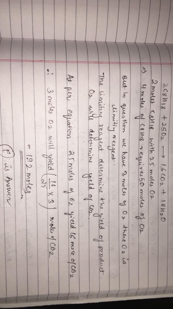 208h18 +2502 16602 + 18420 2 moles E81 18 with 25 moles 02 4 moles of C8 118 requires 50 moles of 02 = But in question we hav