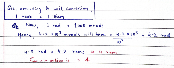 | See, according to unit conversion L 1 rada = 1 bem Now, 1 rad a 1000 mrads Hence 4.2 x 103 mrads will have : 4.2x103 4.2 ra