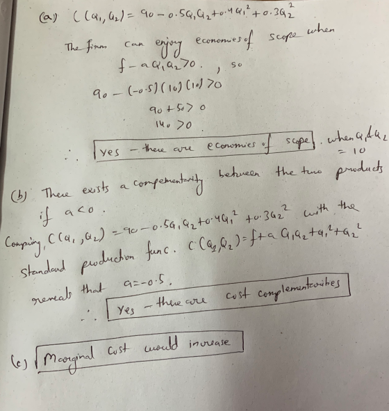 (a) :((Q,,G₂) = 90-0.5Q, Gato. Q? + 0.392 The firm can enjorg economies of scope when fald, Q270 , so 90 - (-0.5) (16) (1027