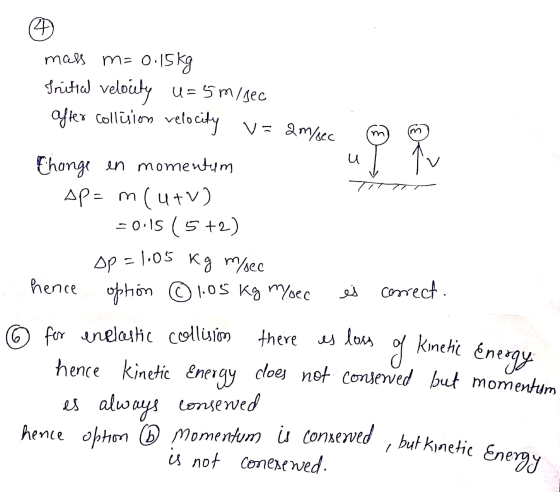 mals m=0 ug P hence ofron o Momentum is conserved , but kinetic Energy 4 0.15kg fritte velocity 4= 5 m/sec ofter collision ve