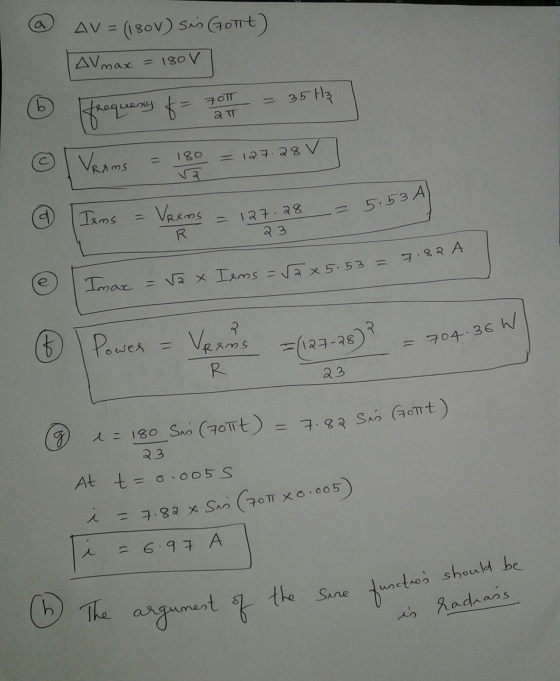 = V2 X Iams = ax 5.53 = 7.82A a AV = (180V) sis Gott) AVmax = 180V 35 H₂ नगा a TT I frequency f= Verms 180 va - 127.28 V Irms