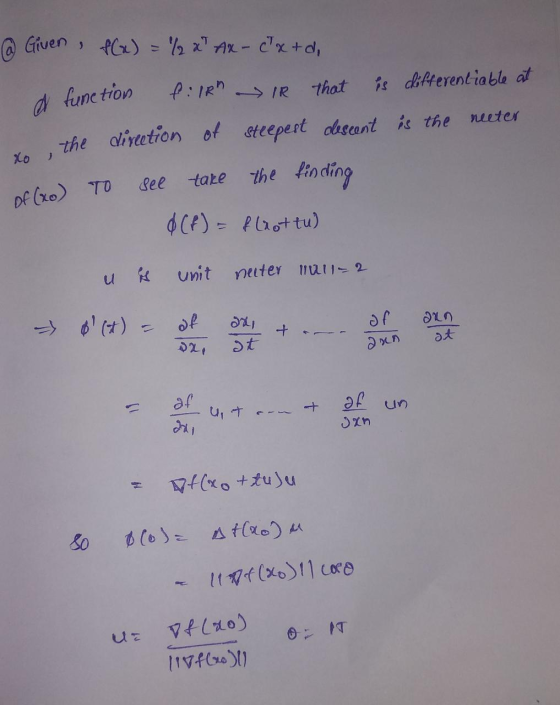 @ Given, f(x) = 1/2 Ax- cx+d, f: IR IR that is differentiable at a function to , the dixeetion of steepest descent is the
