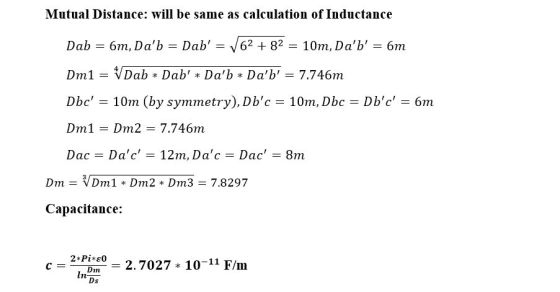 Mutual Distance: will be same as calculation of Inductance Dab = 6m, Da b = Dab = 162 + 82 = 10m, Dab = 6m Dm1 = VDab * D