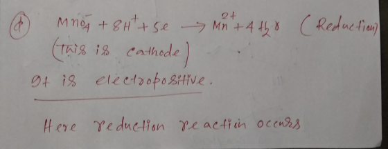(Reduction) 6 Mnog +8Ht+ se u mnt + 4 th (This is cathode) It is electropositive. Here reduction reaction occurs
