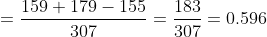 | 159 + 179-155 307 183 30= 0.596