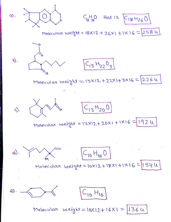 a. Too CHO 18 26 SoHo Hat is F18 H2O that is Molecular weight = 18x12 + 26X) + 1x TESSO Molecular weight = 13X12 +22x1+3x 16
