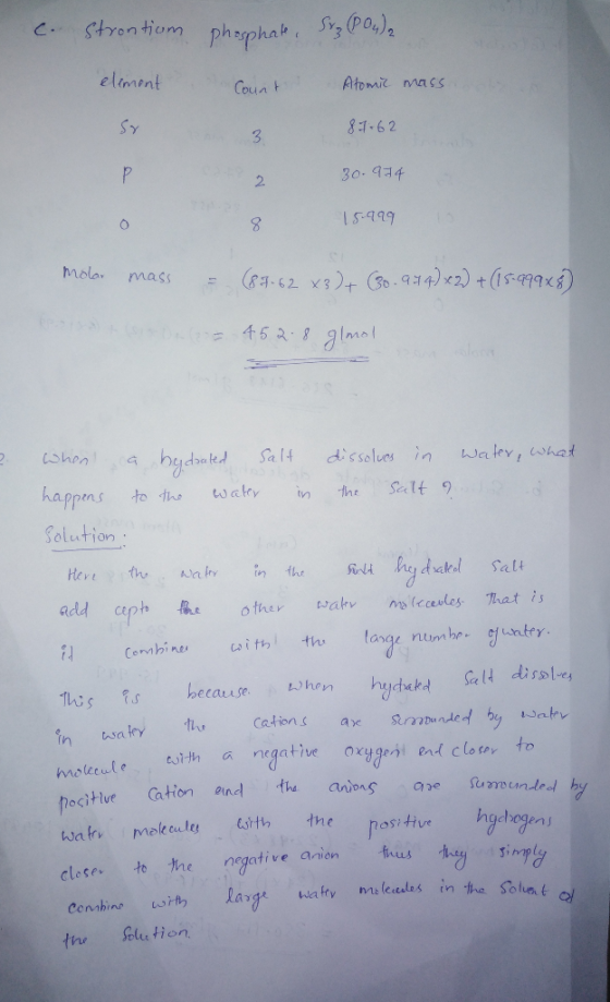 c. phosphate, Srz PO4)2 Strontium element Count Atomic mass 3 87-62 30.974 15.999 Molar mass = (87.62 x3) + (30.944) + 2) + (