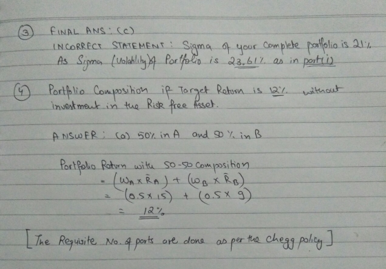 FINAL ANS (c) INCORRECT STATEMENT : Sigma of your complete portfolio is also As Sigma (volability of Portfolio is 23.61% as i