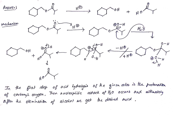 Answer) HO OH Hoe * H Mechanism ö: -H H₂ 0-H cromo Ho. In the first step of acid hydrolysis of the given ester is the protona