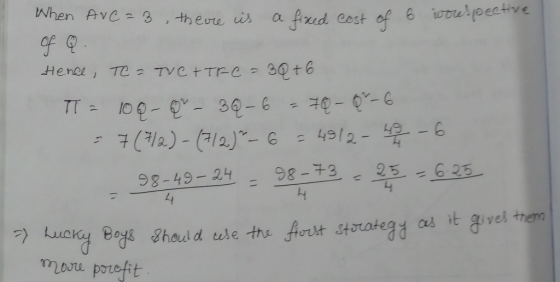 etive When Ave=3 , there is a fixed cost of 6 wore Of Q Hence, TC = TVC+TFC = 3Q+6 T = 100-Q _ 30-6 = 70-07-6 - 7 (7/2)-(7/2)