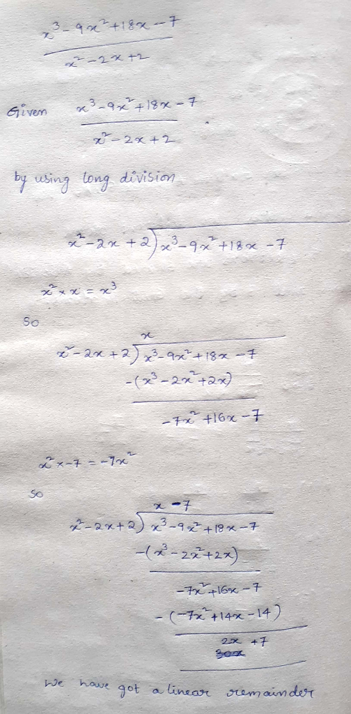 3-9x² +18x - 7 -2 % +2 Given e39 18x - 7 2 - 2x + 2 by using long division -26 + 2 9x +18% - 7 20- S - 2x + 2) 3-92? +18% - -