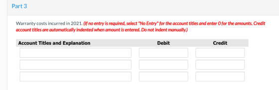 Part 3 Warranty costs incurred in 2021. (If no entry is required, select No Entry for the account titles and enter for the