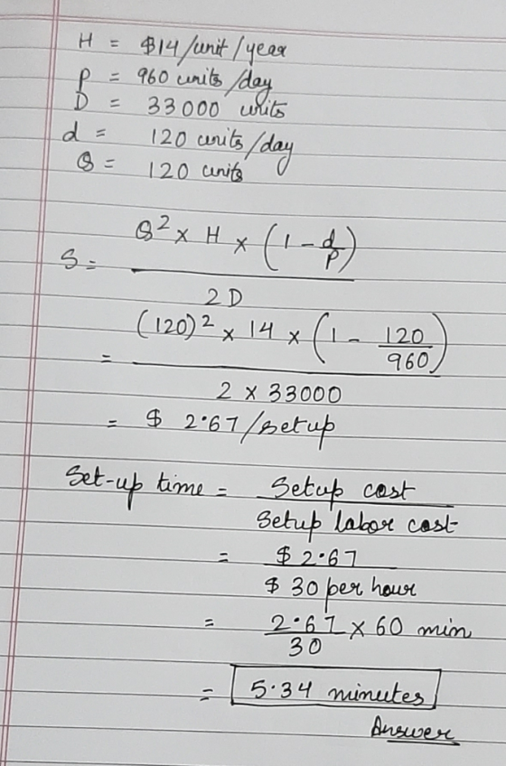 H = $14 / unit /year p = 960 waits day D = 33000 writs d = 120 units/day 8 = 120 units a sa (120)2 x 14 x (la 120 960) 2 x 33