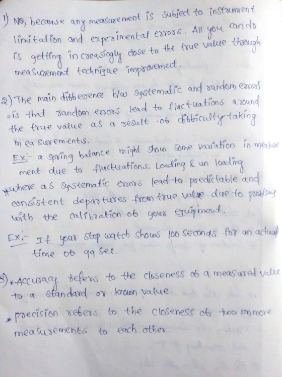 becuse any measure ment is Subjert to insament linitation and expe경(Menta/ eSY08s. All youanoto sgettng in ceasinguy dose to the true val hough mea Sunemert technigue inmpovemect , 泉)Thermain dit6enende b/w Systematic and 3ando o is thact andom emoas lead to fluct uations a ound the true value as a sesult .06 dǐ6bicultrtakin h ea Susem ents. Ex a in balance a ight Shouo Some varation in mesue ment due to fluctuation s. Loacking & un loali tuheie as systemulic essors lead to pơedic table and consistent departeres from true valude to oo XIA yolu stop uateh chotes loo seconds for an acte time ob q Se to stan davd oy krdlen value. ecisfon sebers to the claseness o too e more mea susements to each ather