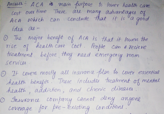Answer ACA man furpose to loweY hoalth care tost over timeThere are many advantages o conclude that it is a ACA Which can ide