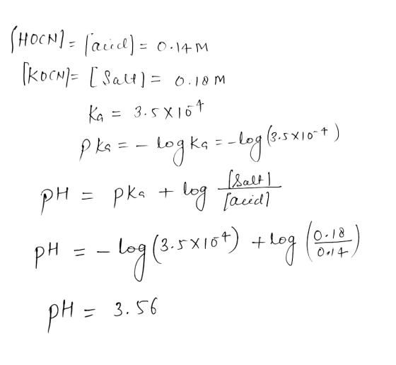 HOCN-aid)= -14 M KOCNI= [Sat)= 0.10 M Ka = 3.5XI0 Pke=- Log ka-logsx10+ ) _&لهk[ 3.5X PH=Pk +le Taid Tacid O-18 log (3.5x16)