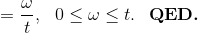 =\frac{\omega }{ t},~~0\leq \omega \leq t.\textbf{ ~QED.}