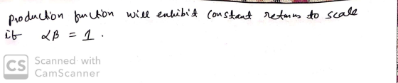 constant retums to scale production function will enhibit it 2B = 1: Scanned with CamScanner