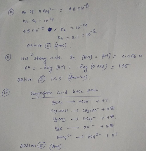 = 2.1 x 102 6 ka of Apog2- = 4.8 X 100 Ka. Ko= 10-14 98x10-13 K6 = 101 Kb = 2.18 option © (Ans). ① Has Strong acid. So, CH 4)