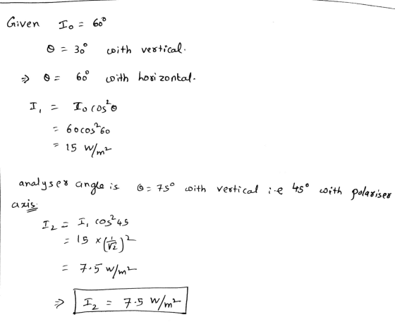 Given Io = 60° 0 = 30° with vertical. 600 with horizontal V I, - Io costo = 6ocoso 15 W/m² analysed angle is. 0 = 75° with ve