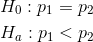 \begin{align*} &H_0:p_1=p_2\\ &H_a:p_1<p_2\\ \end{align*}