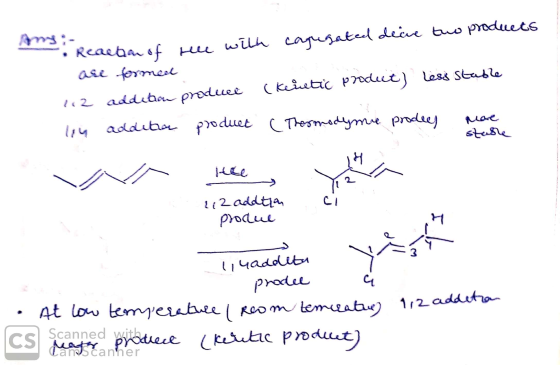 Ans: scaetan of hee with corrugated deare two produets are formed 162 addition producee (Keiutic product) less stable lin add