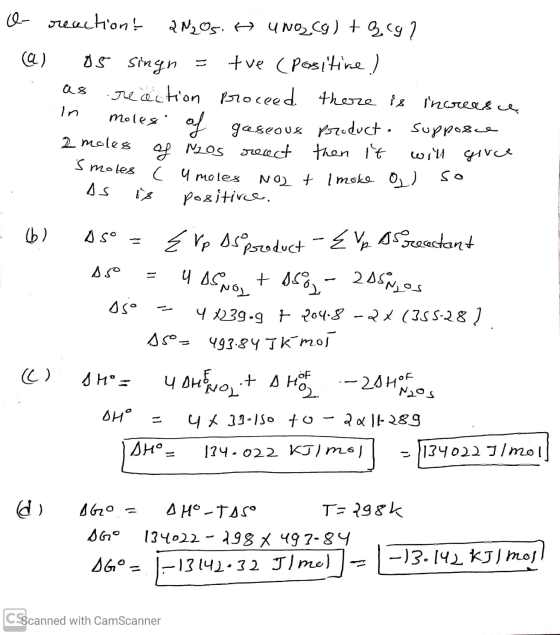 reaction! 2N2O5. H unoz.c9) + Q) 0s singn = tve (positive) as reaction proceed there is increasca in moles of gaseous Product